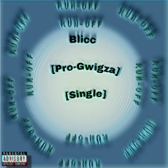 Blicc - Run-Off [Prod Gwigza]