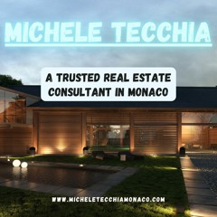 Michele Tecchia - A Trusted Real Estate Consultant In Monaco