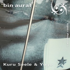 bin aural #15 w/ Kuru Seele 15.10.24