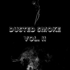 Dusted Smoke II - Vinyl Only Mix For The Chilluminati
