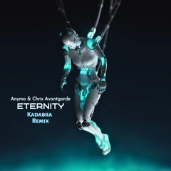 Anyma & Chris Avantgarde - Eternity (Kadabra Remix) FREE DOWNLOAD