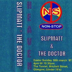 Slipmatt & The Doctor – Non - Stop 'Heaven At The Tunnel - U18's'  1997