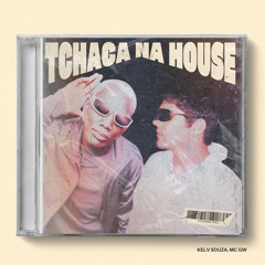 Tchaca na House