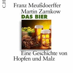 Das Bier: Eine Geschichte von Hopfen und Malz Ebook