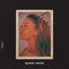 Alina Baraz- To Me (eyezic remix)
