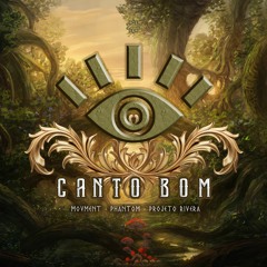 Phantom, Movment, Projeto Rivera - Canto Bom (Freedownload)