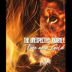 [Access] PDF 📕 The Unexpected Journey: Fire and Gold by  Dedrick L Moone,Shanique MJ