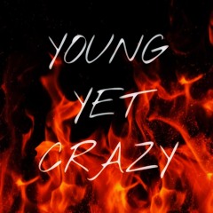 Young Yet Crazy