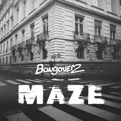 Bangoverz - Maze