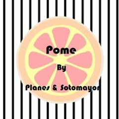 Pome (Planes / Sotomayor)
