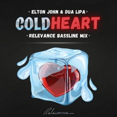 Elton John & Dua Lipa - Cold Heart (Relevance Bassline Mix)