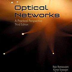 FREE EBOOK ✉️ Optical Networks: A Practical Perspective, 3rd Edition by  Rajiv Ramasw