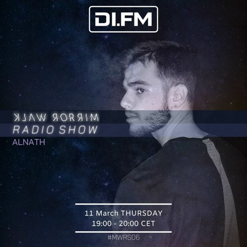 Alnath - Mirror Walk Radio Show @ Di.Fm (March 2021)