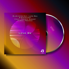 BlaQ Afro-Kay, Laps Rsa & Audiology feat. French August & Soul Freaka - Love Me
