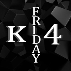 K4 - Friday