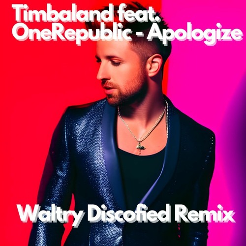 Timbaland Feat. One Republic - Apologize (Waltry Discofied Remix) [FILTERED]