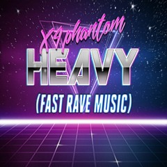 Heavy (Fast Rave Music) [204BPM]