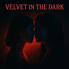 VELVET IN THE DARK