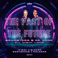 THE FUTURE IS NOW [LIVE] PT.2 - The Past Of The Future (Brainstorm & Dr. Donk)
