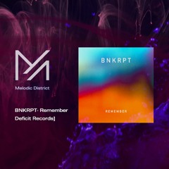 PREMIERE: BNKRPT - Remember [Deficit Records]