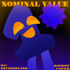 NOMINAL VALUE (DIVINERUINS COVER)
