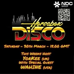 HorseBox Disco With Host YorKee And Special Guest Wahine 30.03.24