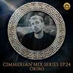 Cimmerian Mix Series EP.24 - Okiro