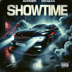 SHOWTIME FT. DRAE44