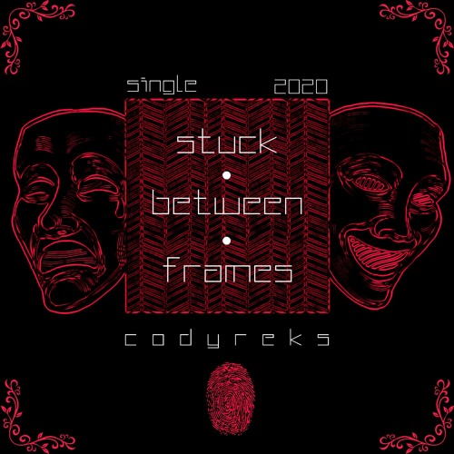 Cody Reks - Stuck Between Frames [FREE DOWNLOAD!]