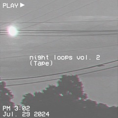 night loops vol. 2 (Tape)