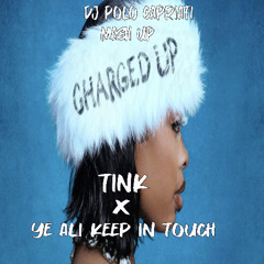 TINK CHARGED UP x YE ALI KEEP IN TOUCH MASH UP