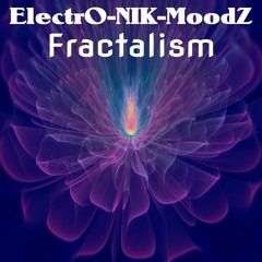ElectrO-NIK-MoodZ - Fractalism
