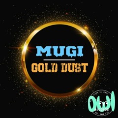 Mugi - Gold Dust (OWL RECORDS) (FREE DOWNLOAD)