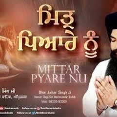 Mittar Pyare Nu - Bhai Jujhar Singh Ji Hazoori Ragi