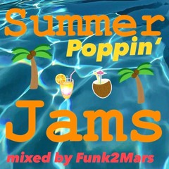 # SUMMER POPPIN´ JAMS  # mixed by Funk2Mars