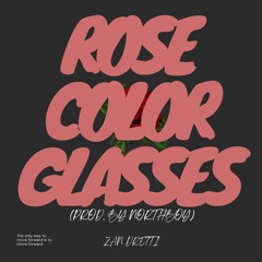Rose Color Glasses (Prod. Northboy)