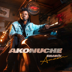 Shawn Amazin - Akonuche