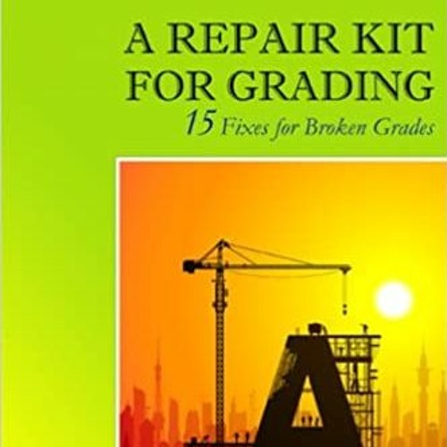Stream [PDF ️Download ️ A Repair Kit for Grading Fifteen Fixes for