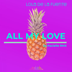 Lola De La Fuente - All My Love (Jo Paciello Remix)