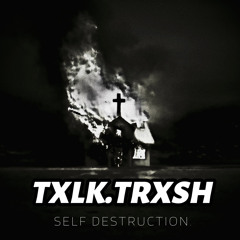 SELF DESTRUCTION.