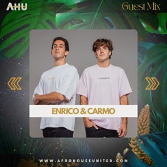 AHU PRESENTS: Enrico & Carmo || Guest Mix #027