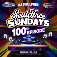 SoulFree Sundays 100!