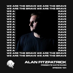 We Are The Brave Radio 164 (Guest Mix From A.S.H)