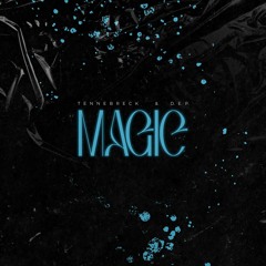 Tennebreck & D.E.P. - Magic (Extended)