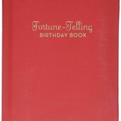 READ⚡ PDF❤ Fortune-Telling Birthday Book: (Birthday Book for Teens and Adults, C