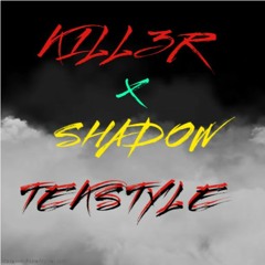 TEKSTYLE SONGS (K!LL3R x SHADOW)