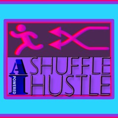 SHUFFLE HUSTLE