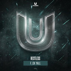 Restless - Fuck Yall