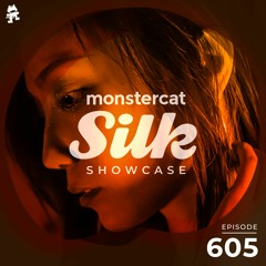 Monstercat Silk Showcase 605 (Hosted by Jayeson Andel)