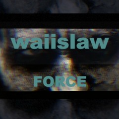 waiislaw - FORCE (free beat , not for profit)